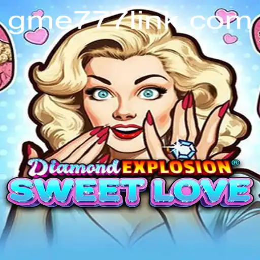 Unveiling DiamondExplosionSweetLove: A Unique Gaming Experience