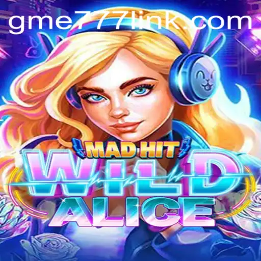 MadHitWildAlice: Unleashing the Thrills of the Game World