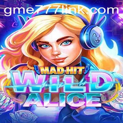 MadHitWildAlice: Unleashing the Thrills of the Game World