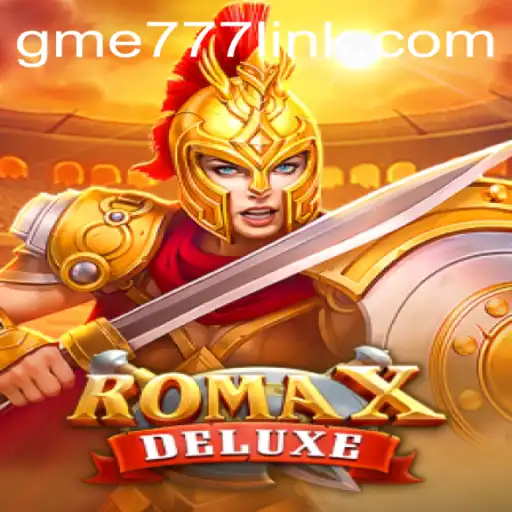 Dive into the Thrilling World of RomaXDeluxe: Experience the Adventure with GME777