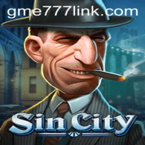 Exploring the Dynamic World of SinCity: A Comprehensive Guide to GME777
