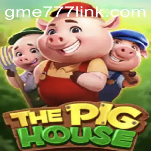 ThePigHouse: An Exciting Adventurous Journey with GME777