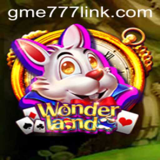 Exploring Wonderland: A Deep Dive into the Game GME777